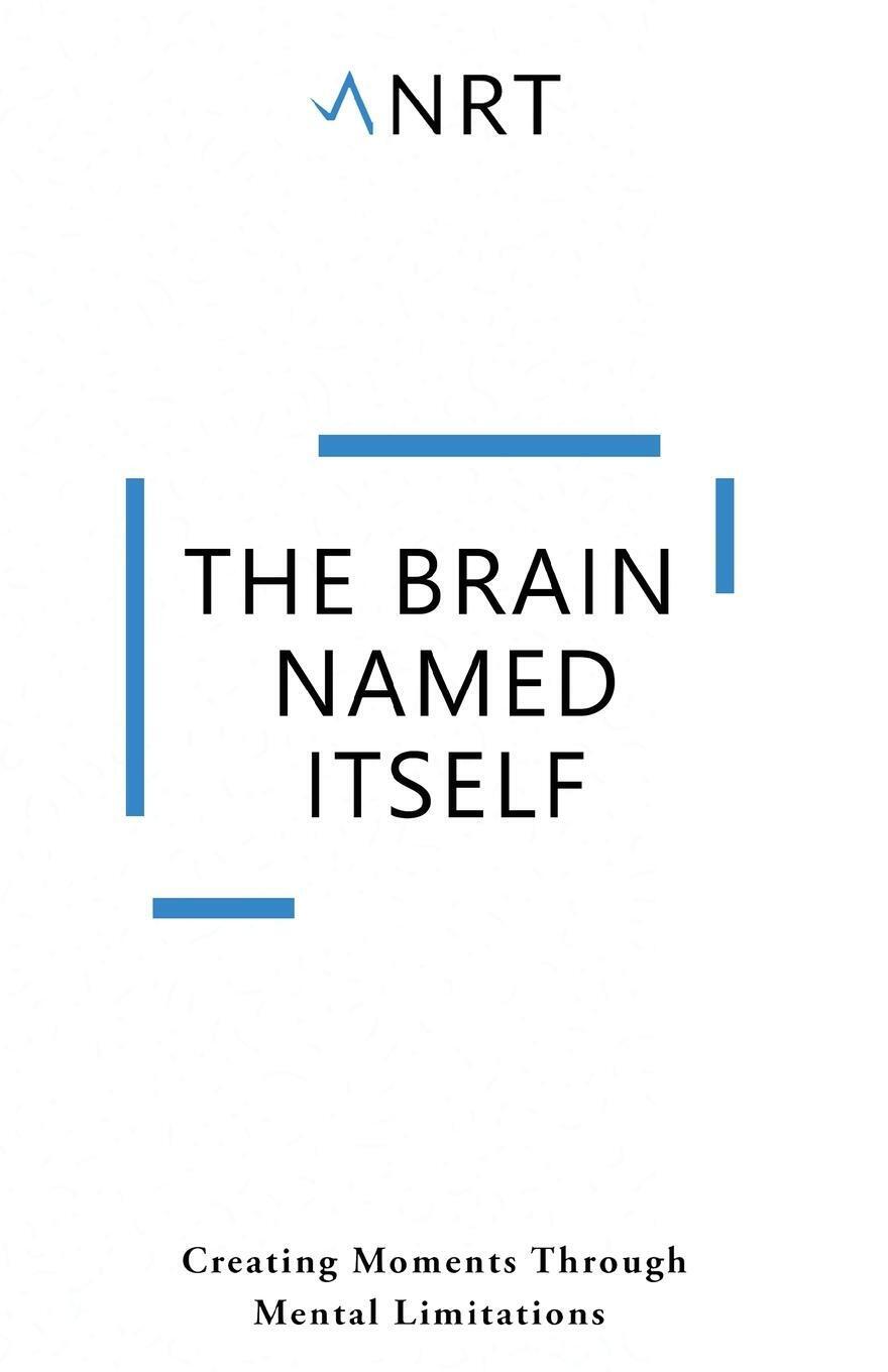 Thumbnail - The Brain Named Itself Creating Moments Through Mental Limitations