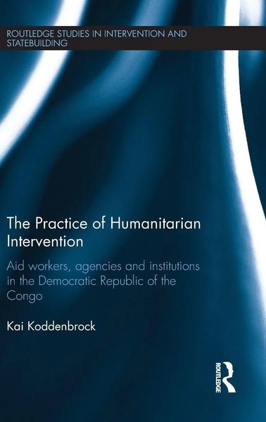 Kai Koddenbrock | The Practice Of Humanitarian Intervention | Buch | Englisch-image