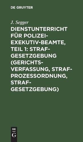 J Segger Dienstunterricht für Polizei-Exekutiv-Beamte, Teil 1 (Hardback)