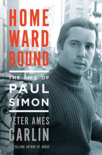 Homeward Bound: The Life of Paul Simon,Peter Ames Carlin- 978162