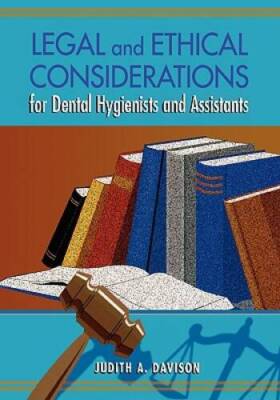 Legal And Ethical Considerations For Dental Hygienists And As - VERY GOOD