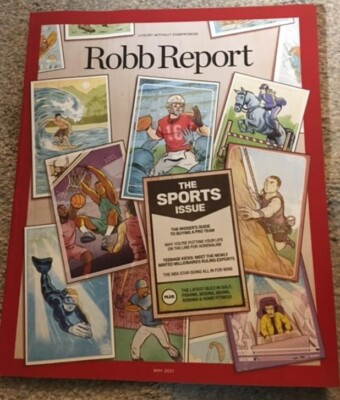 ROBB REPORT Magazine May 2021 The Sports Issue Luxury Without ...