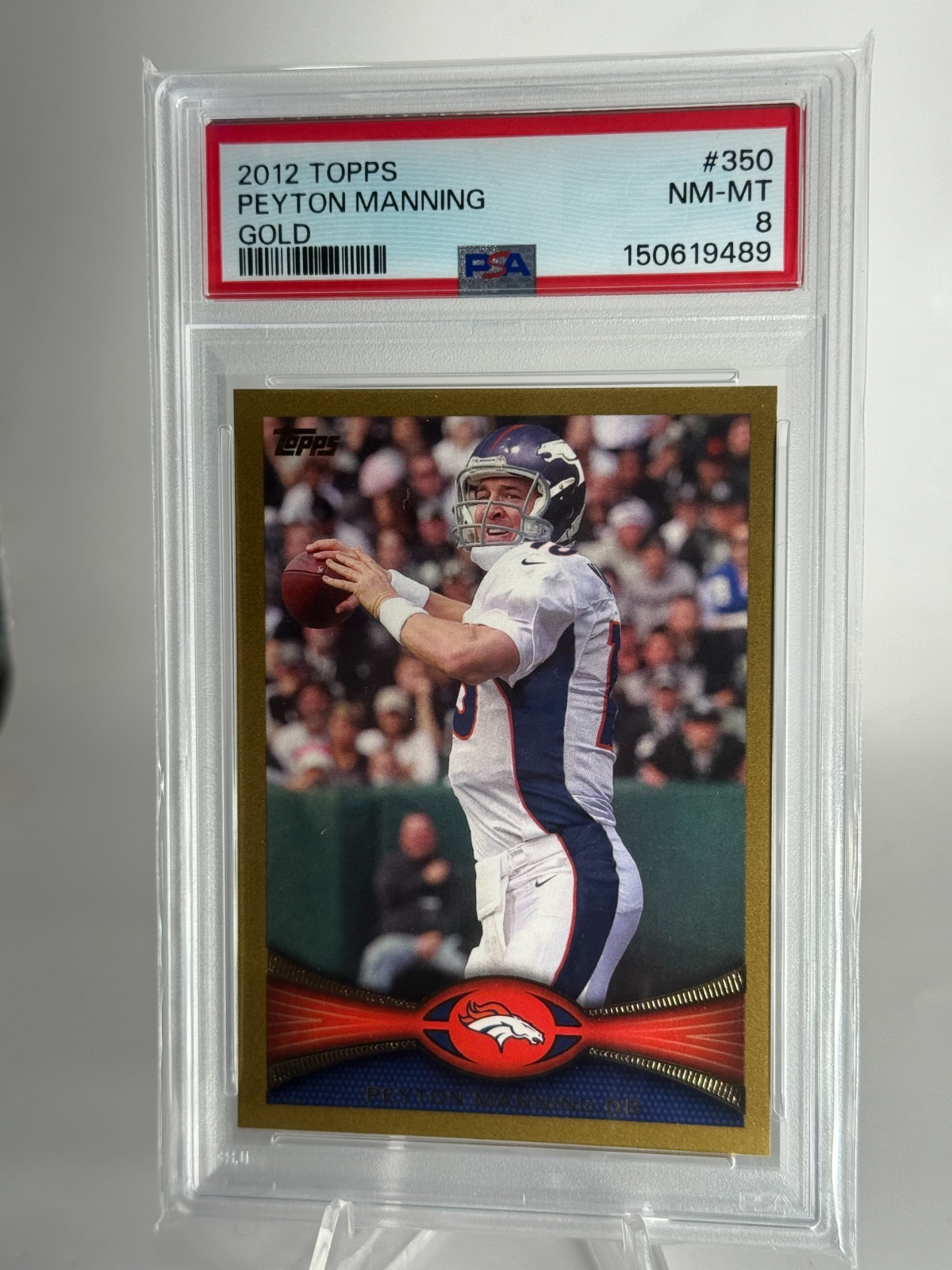 2012 Topps - #350 Peyton Manning Gold /2012 PSA 8