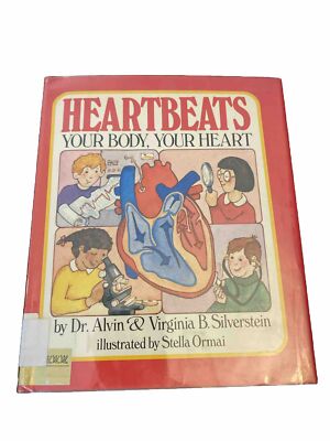 Heartbeats: Your Body, Your Heart By Dr. Alvin & Virginia B. Silverstein Ex Lib