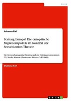 Festung Europa? Die EuropäIsche Migrationspolitik Im Kontext Der Securitization-