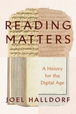 Reading Matters A History for the Digital Age by Joel Halldorf (Hardback Book)