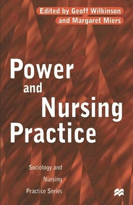 Power and Nursing Practice (Sociology and Nursing Pr...