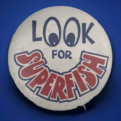 Look For Superfish Pin Button Pinback Vintage