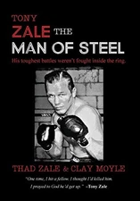 Tony Zale: The Man of Steel - Hardcover By Zale, Thad - GOOD