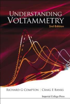 Understanding Voltammetry (2Nd Edition)