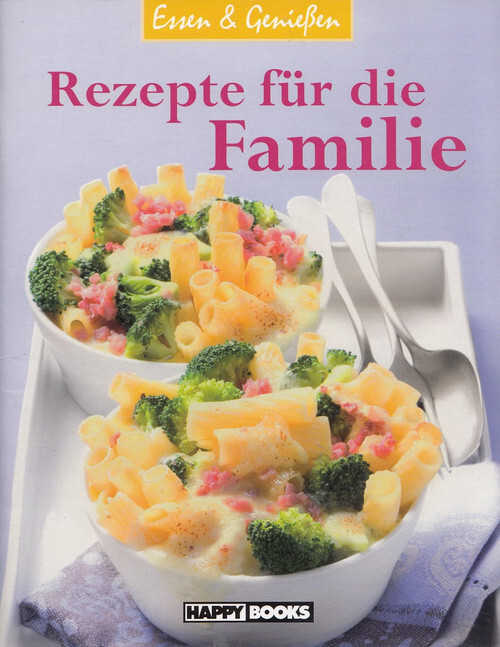 Essen und Genießen: Rezepte für die ganze Familie [Broschiert]