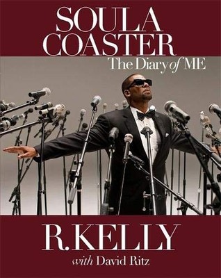 SOULACOASTER: THE DIARY OF ME By R. Kelly & David Ritz - Hardcover **BRAND NEW**