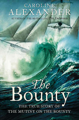The Bounty: The True Story of the Mutiny on the Bounty by Alexander, Caroline, N - Picture 1 of 1