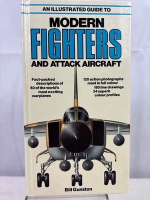 An Illustrated Guide to Modern Fighters and Attack Aircraft. Gunston, Bill: