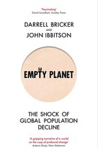 Empty Planet: The Shock of Global Population Decline by Darrell Bricker | 2020