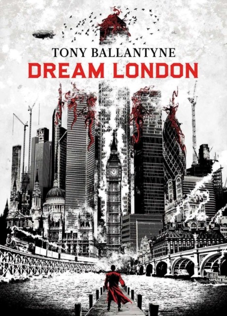 Dream London by Tony Ballantyne (Paperback Book)