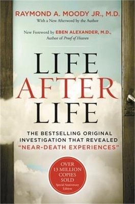 Life After Life: The Bestselling Original Investigation That Revealed -Near-Deat