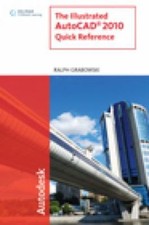 The Illustrated Autocad 2010 Quick Reference, Grabowski, Ralph, 9781439056271