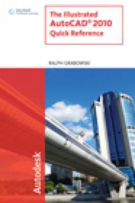 The Illustrated Autocad 2010 Quick Reference