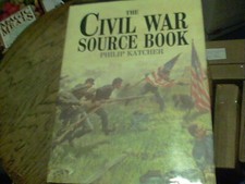 The Civil War Source Book by Philip Katcher
