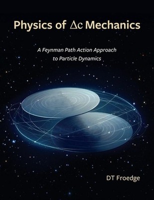 The Physics of Delta-C Mechanics: A Feynman Path Action Approach to Particle Dyn