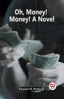 Oh, Money! Money! A Novel | H. Porter Eleanor | Taschenbuch | Englisch | 2023