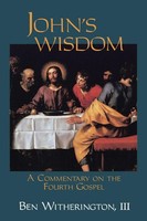 John's Wisdom A Commentary On The Fourth Gospel Ben Iii Witherington Taschenbuch
