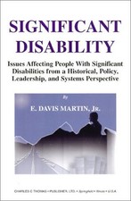 SIGNIFICANT DISABILITY: ISSUES AFFECTING PEOPLE WITH By E. Davis Martin