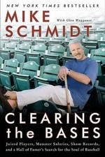 Clearing the Bases: Juiced Players, Monster Salaries, Sham Records, and a Hall o