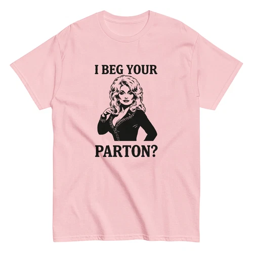 I Beg Your Parton Shirt Dolly T Shirt Western Country Music Merch - Picture 3 of 9