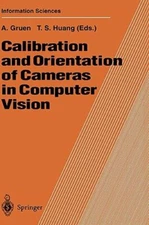Calibration and Orientation of Cameras in Computer Vision by Armin Gruen: New