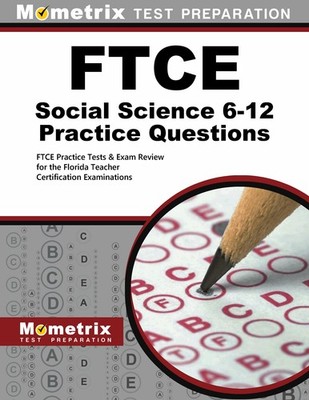 FTCE Social Science 6-12 Practice Questions: FTCE Practice Tests & Exam Revi...