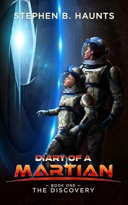 Diary of a Martian: The Discovery - Haunts, Stephen B.