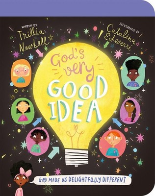 God's Very Good Idea Board Book: God Made Us Delightfully Different by Trillia J