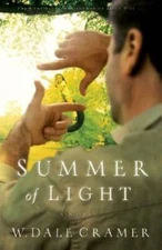 Summer of Light: A Novel - Paperback By Cramer, W. Dale - GOOD