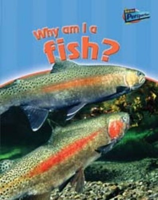 Why Am I a Fish? (Raintree Perspectives:..., Greg Pyres