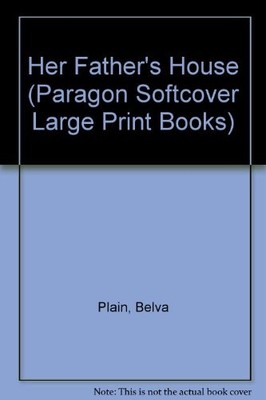 Her Father's House (Paragon Softcover Large Print Books) - Plain, Belva