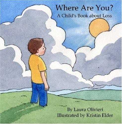 Where Are You: A Child's Book About Loss - Olivieri, Laura