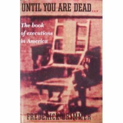 Until You Are Dead: The Book of - Hardcover, by Drimmer Frederick - Acceptable