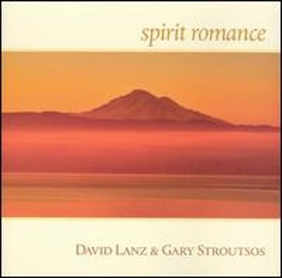 Spirit Romance by David Lanz and Gary Stroutsos: Used