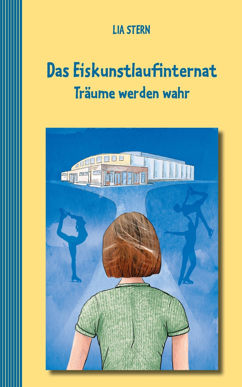 Thumbnail - Das Eiskunstlaufinternat Träume Werden Wahr Lia Stern Taschenbuch