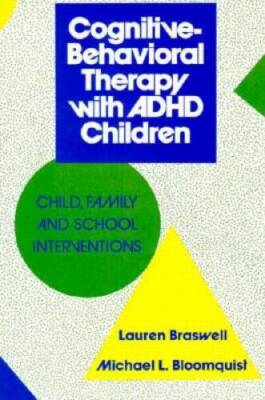 Cognitive-Behavioral Therapy with ADHD Children: Child, Family, and Schoo - GOOD