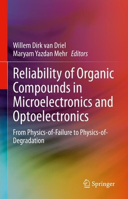 Reliability of Organic Compounds in Microelectronics and Optoelectronics Willem