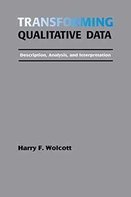 Transforming Qualitative Data: Desc..., Wolcott, Harry 
