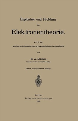 Lorentz - Ergebnisse Und Probleme Der Elektronentheorie  Vortrag Geha - X555z