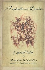 A VAUDEVILLE OF DEVILS: 7 MORAL TALES By Robert Girardi **Mint Condition**