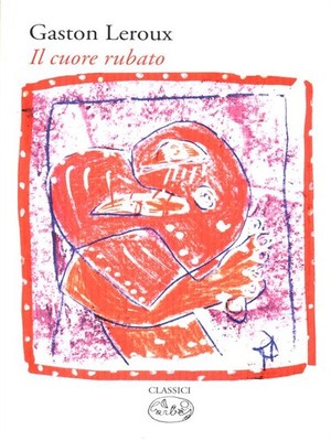 DAS GESTOHLENE HERZ LEROUX GASTON BARBES 2010 KLASSIKER