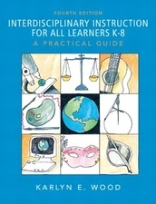 INTERDISCIPLINARY INSTRUCTION FOR ALL LEARNERS K-8: A By Karlyn E. Wood *VG+*
