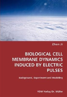Biological Cell Membrane Dynamics Induced by Electric Pulses- Background, Exp...