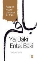 Ya Baki Entel Baki Kalbine Huzur Verecek Iki Zikir